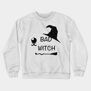 Bad witch Halloween gift idea Crewneck Sweatshirt